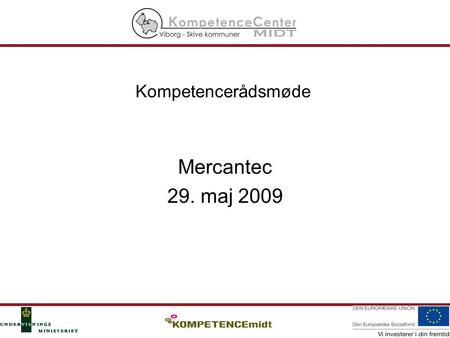 Kompetencerådsmøde Mercantec 29. maj 2009.