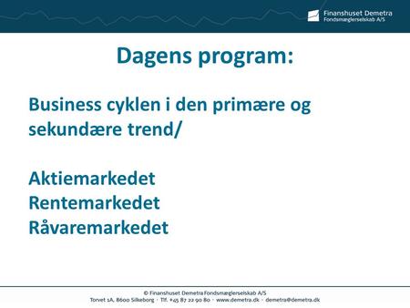 Dagens program: Business cyklen i den primære og sekundære trend/