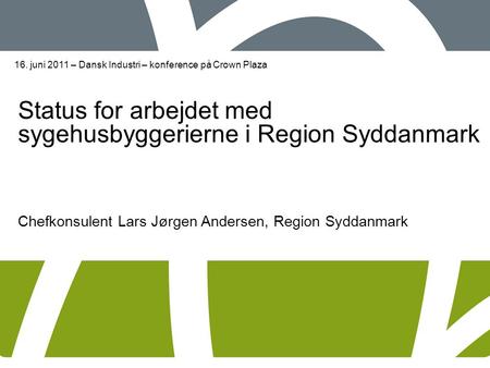 Status for arbejdet med sygehusbyggerierne i Region Syddanmark
