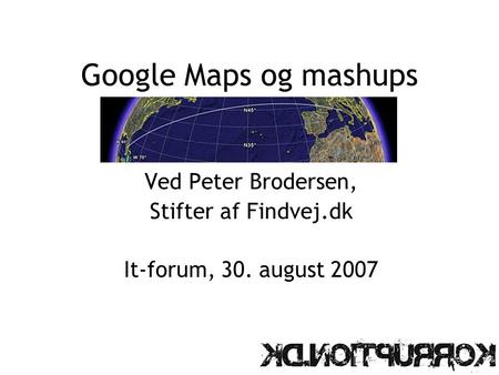 Ved Peter Brodersen, Stifter af Findvej.dk It-forum, 30. august 2007