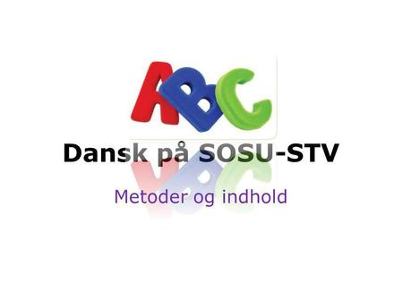Dansk på SOSU-STV Metoder og indhold.