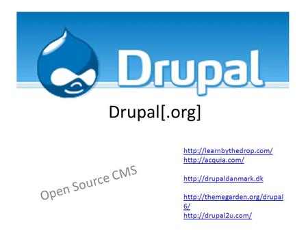 Drupal[.org] Open Source CMS     6/