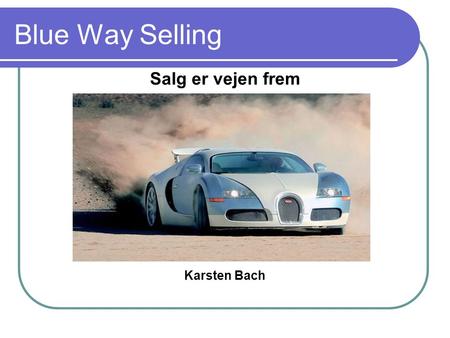 Blue Way Selling Salg er vejen frem Karsten Bach.