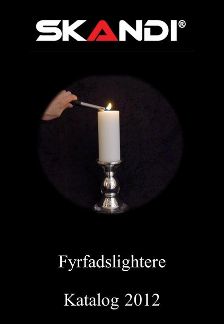 Fyrfadslightere Katalog 2012.