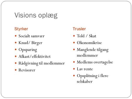 Visions oplæg Socialt samvær Knud/ Birger Opsparing