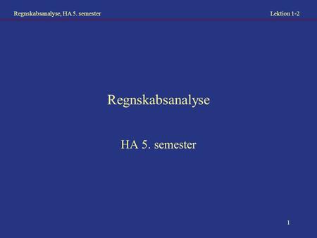 Regnskabsanalyse HA 5. semester.