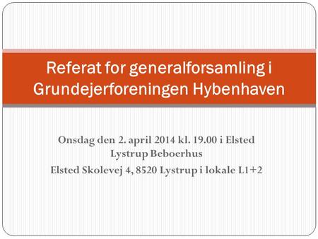 Referat for generalforsamling i Grundejerforeningen Hybenhaven