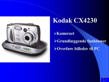 Kodak CX4230  Kameraet  Grundlæggende funktioner  Overføre billeder til PC.