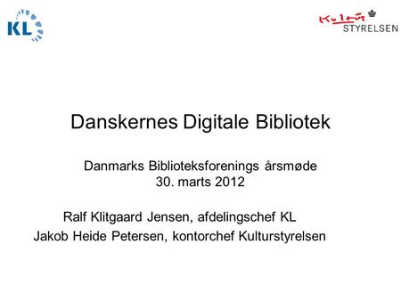 Danskernes Digitale Bibliotek Danmarks Biblioteksforenings årsmøde 30