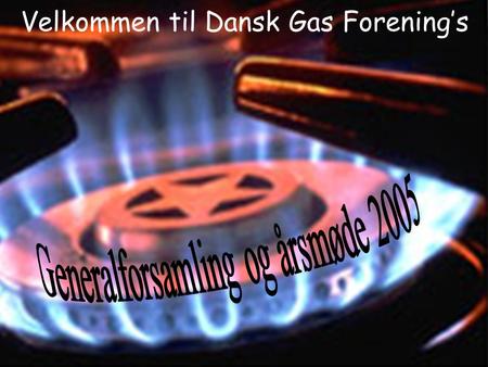 Velkommen til Dansk Gas Forening’s. DGF’s formand Niels Erik Andersen.