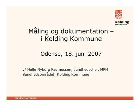 Måling og dokumentation – i Kolding Kommune Odense, 18. juni 2007