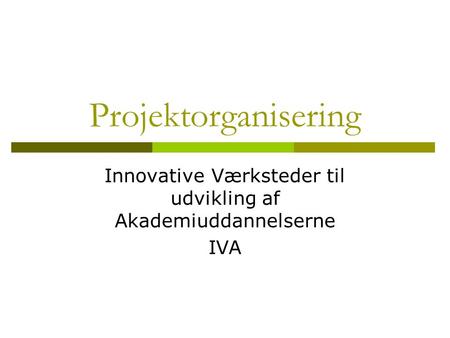 Innovative Værksteder til udvikling af Akademiuddannelserne IVA