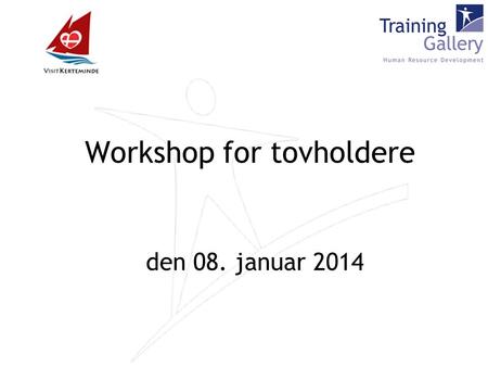 Workshop for tovholdere den 08. januar 2014
