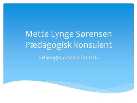 Mette Lynge Sørensen Pædagogisk konsulent
