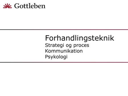 Forhandlingsteknik Strategi og proces Kommunikation Psykologi