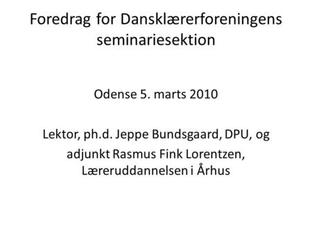 Foredrag for Dansklærerforeningens seminariesektion