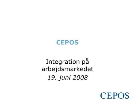 Integration på arbejdsmarkedet 19. juni 2008
