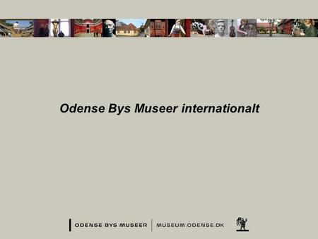 Odense Bys Museer internationalt