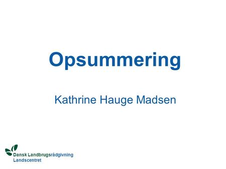 Opsummering Kathrine Hauge Madsen.
