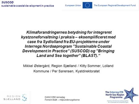 Klimaforandringernes betydning for integreret kystzoneforvaltning i praksis – eksemplificeret med case fra Sydlolland fra EU-projekterne under Interregs.