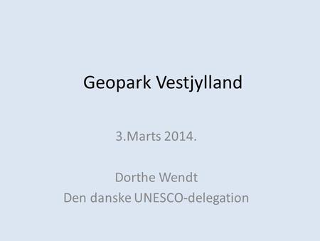 3.Marts Dorthe Wendt Den danske UNESCO-delegation