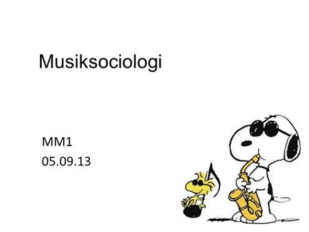Musiksociologi MM1 05.09.13.