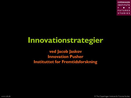Innovationstrategier Instituttet for Fremtidsforskning