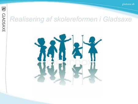 Realisering af skolereformen i Gladsaxe