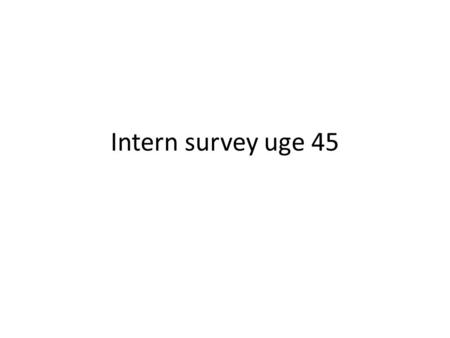 Intern survey uge 45.
