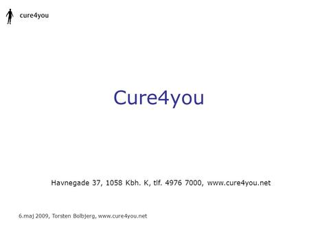 14. januar 2004 Cure4you Havnegade 37, 1058 Kbh. K, tlf ,