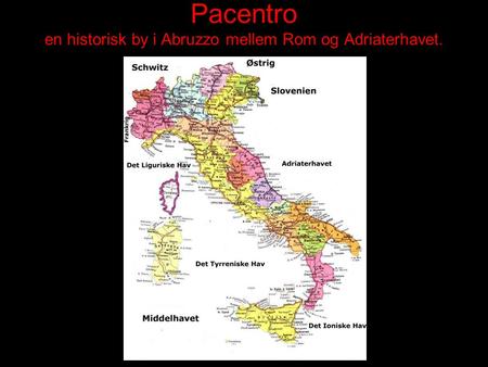 Pacentro en historisk by i Abruzzo mellem Rom og Adriaterhavet.