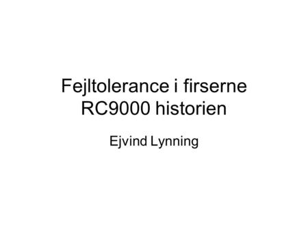 Fejltolerance i firserne RC9000 historien Ejvind Lynning.