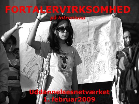 København 1. februar 2009 Nr.1 Uddannelsesnetværket 1. februar2009 FORTALERVIRKSOMHED på intronivau.