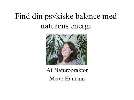 Find din psykiske balance med naturens energi