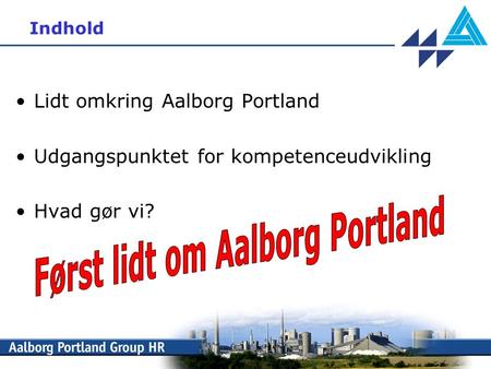 Først lidt om Aalborg Portland