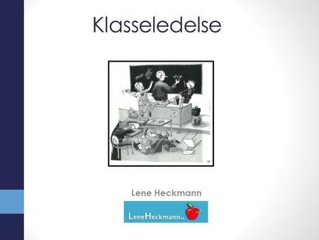 Klasseledelse Lene Heckmann.