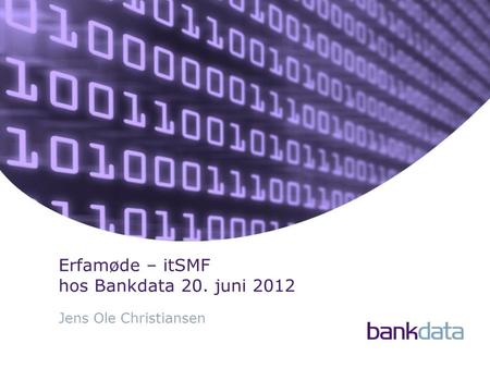 Erfamøde – itSMF hos Bankdata 20. juni 2012