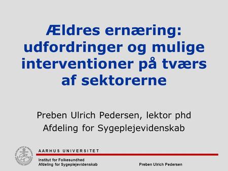 Preben Ulrich Pedersen, lektor phd Afdeling for Sygeplejevidenskab