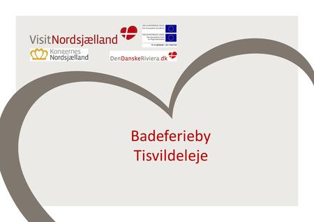 Badeferieby Tisvildeleje. Tisvildeleje – strand, natur, ro og badeliv Tisvildeleje kendes for sin strand, naturen og sine klassiske badehoteller – som.