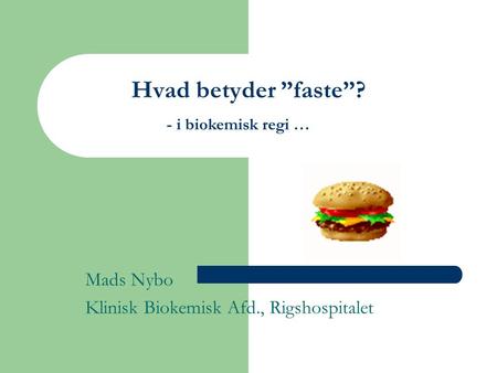 Mads Nybo Klinisk Biokemisk Afd., Rigshospitalet
