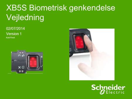XB5S Biometrisk genkendelse Vejledning 02/07/2014 Version 1 Keld Flindt.
