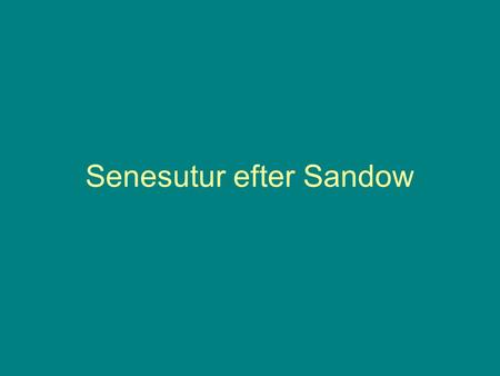 Senesutur efter Sandow. Sandow eller Adelaide •Du kan ikke ”glide” suturen – du skal have senerne approximerede med - nåle igennem seneskederne – eller.