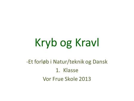 -Et forløb i Natur/teknik og Dansk Klasse Vor Frue Skole 2013