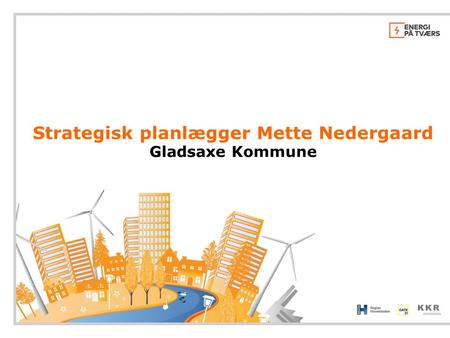 Strategisk planlægger Mette Nedergaard Gladsaxe Kommune