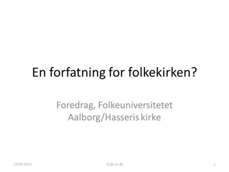 En forfatning for folkekirken? Foredrag, Folkeuniversitetet Aalborg/Hasseris kirke