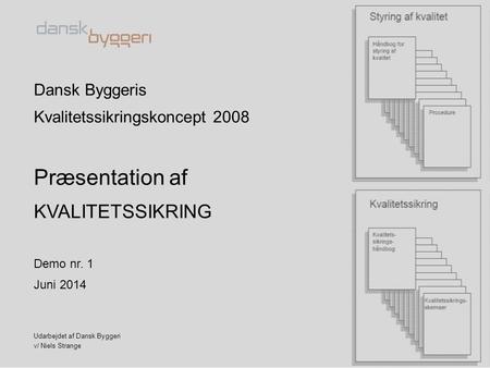 Præsentation af KVALITETSSIKRING Dansk Byggeris