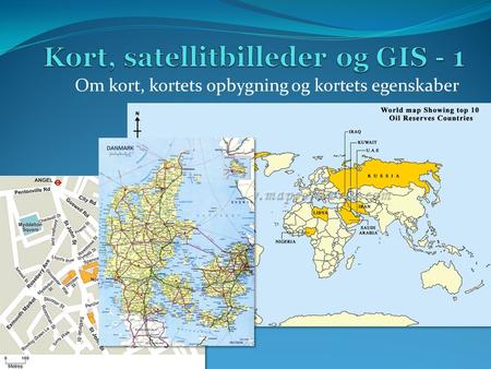 Kort, satellitbilleder og GIS - 1