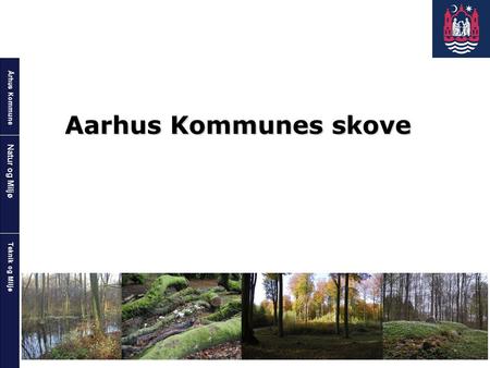 Aarhus Kommunes skove.
