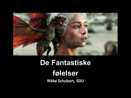 De Fantastiske følelser Rikke Schubart, SDU. Fantasy - etymologi.