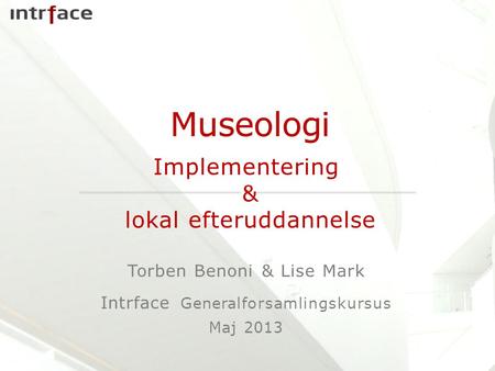 Museologi Implementering & lokal efteruddannelse